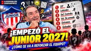 ¡EMPEZÓ EL JUNIOR 2027! ¿CÓMO SE REFORZARÁ EL EQUIPO?